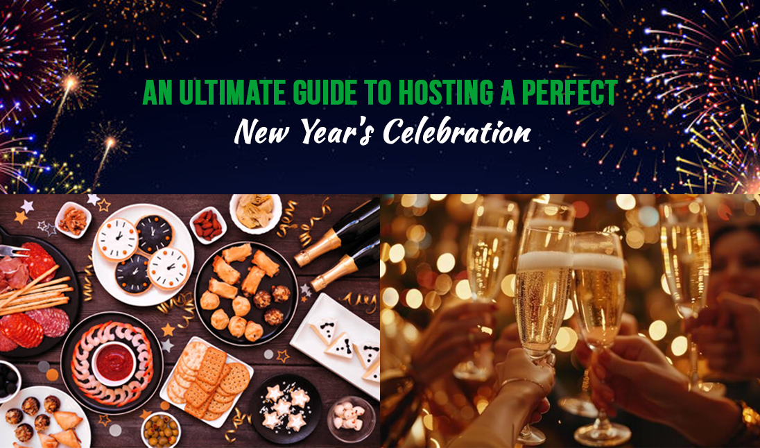 An Ultimate Guide to Hosting a Perfect New Year's Celebration