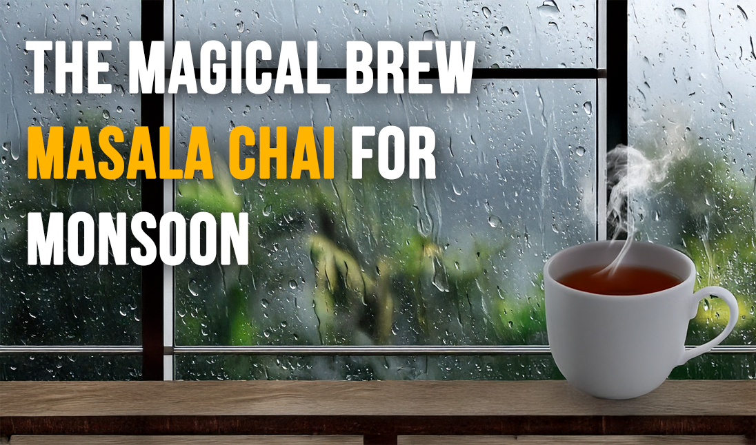 DIY Masala Chai: A Perfect Monsoon Beverage