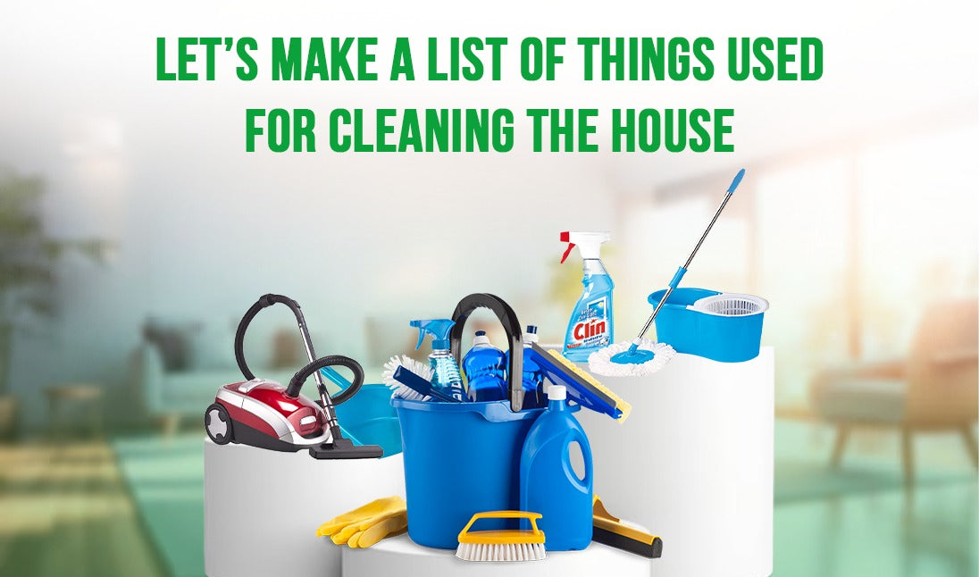 Let’s make a list of things used for cleaning the house